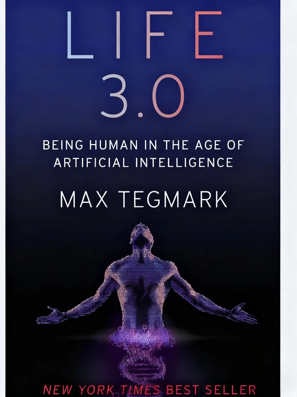 Life 3.0: A Guide to Human Survival in the Age of Artificial Intelligence